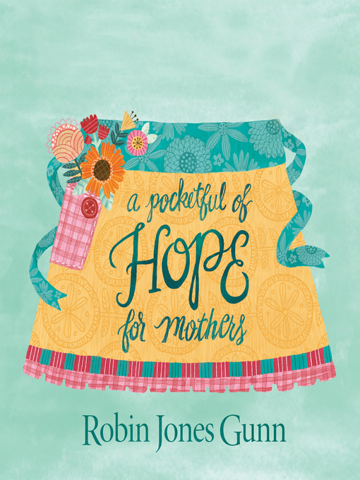 Title details for A Pocketful of Hope For Mothers by Robin Jones Gunn - Available